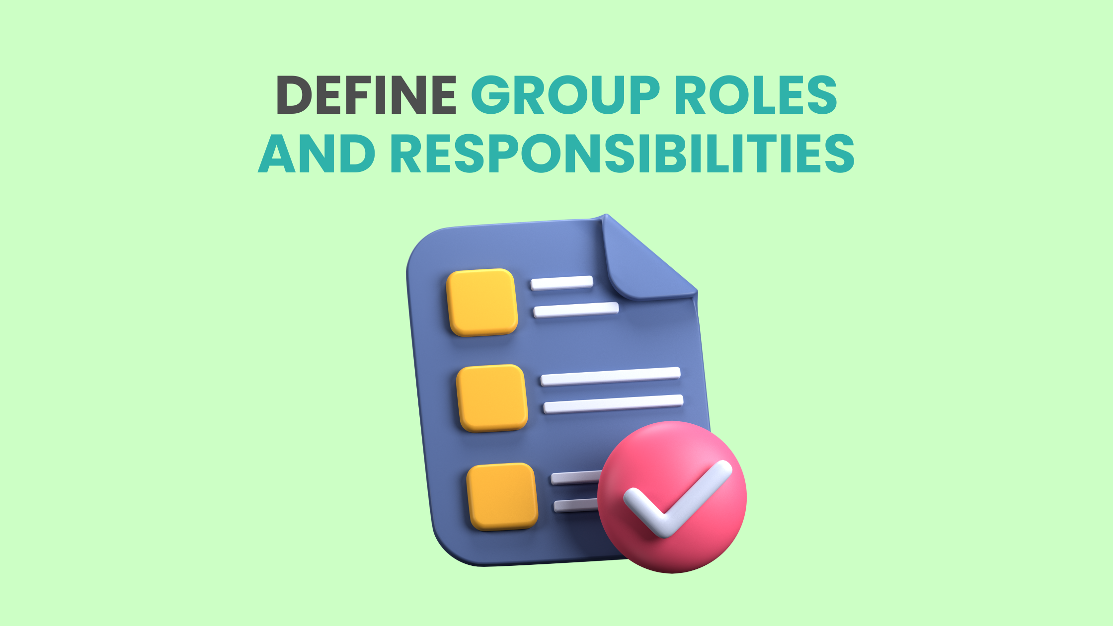 Define Group Roles and Responsibilities